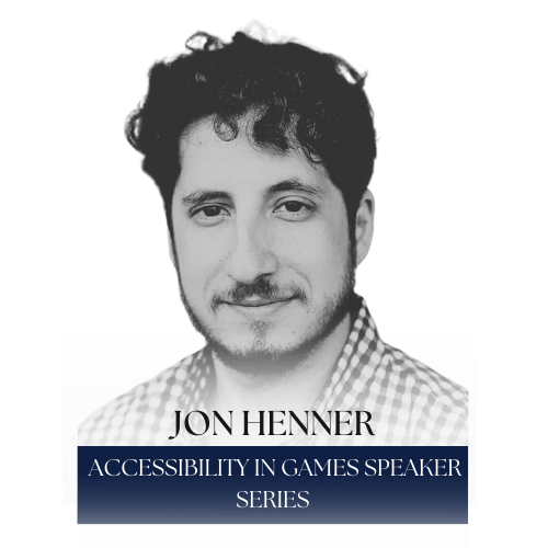 Logo for the Jon Henner Memorial: Accessibility in Games Speaker Series